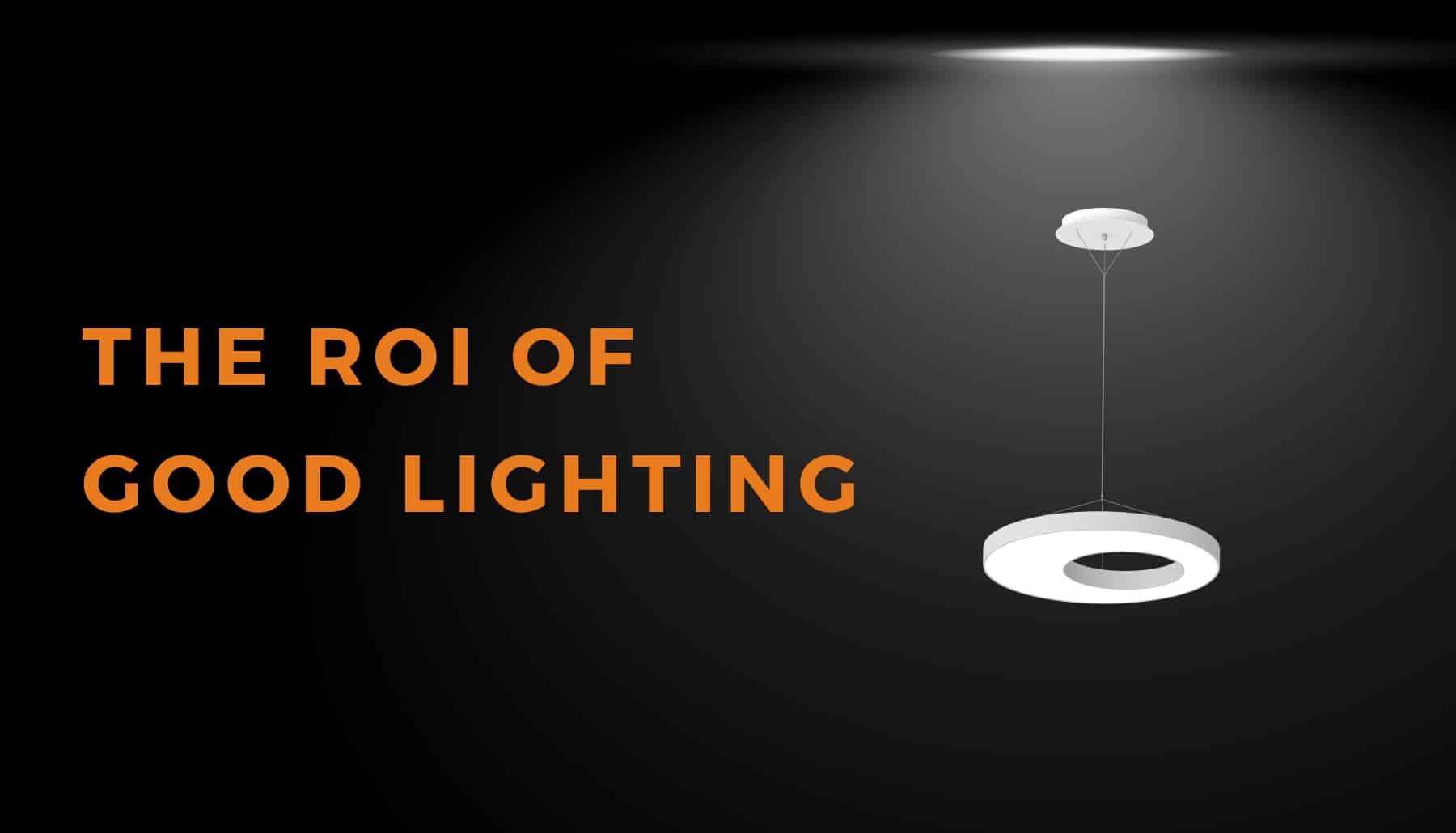 The ROI of Good Lighting: Why Clove is the Smart Investment for Your Business